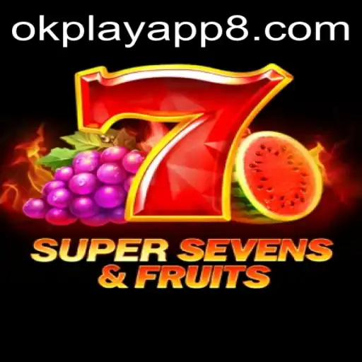 Dive into the Exciting World of 7SuperSevensFruits on the OkPlay App