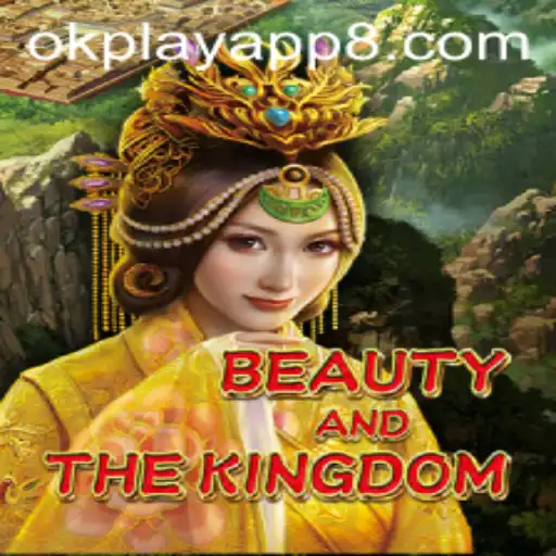 Exploring the Enchanting World of BeautyAndTheKingdom on the Okplay App
