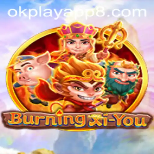 Exploring the Adventure of BurningXiYou on the Okplay App