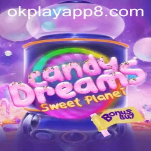 CandyDreamsSweetPlanet: A Glimpse Into the Sweet Adventure on the Okplay App
