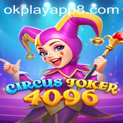 Discover the Excitement of CircusJoker4096 on the Okplay App
