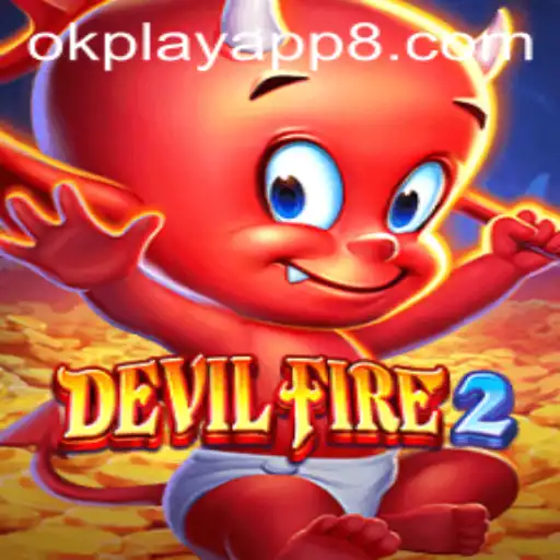 Dive into the Exciting World of DevilFire2 on the OkPlay App