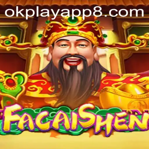Explore the World of FaCaiShen on the OkPlay App