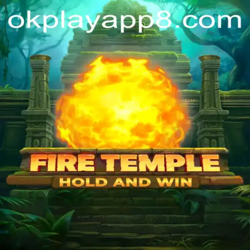 Discover FireTemple: A Thrilling New Game on Okplay App