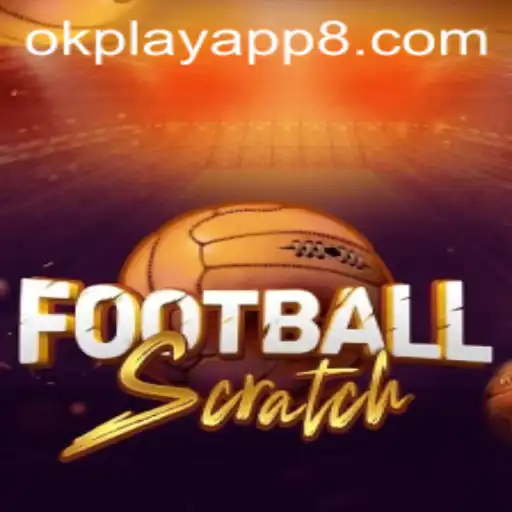 Experience the Thrill of FootballScratch on OKPlay App