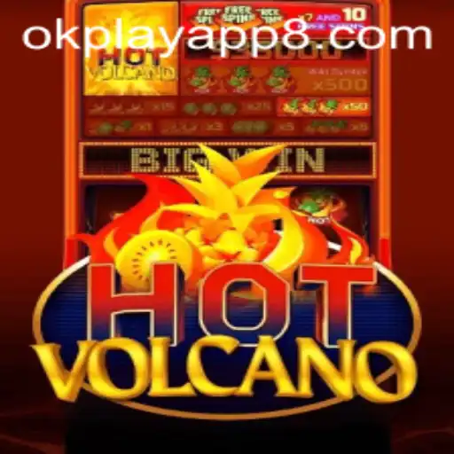 Discover the Exciting World of HotVolcano on OKPlay App