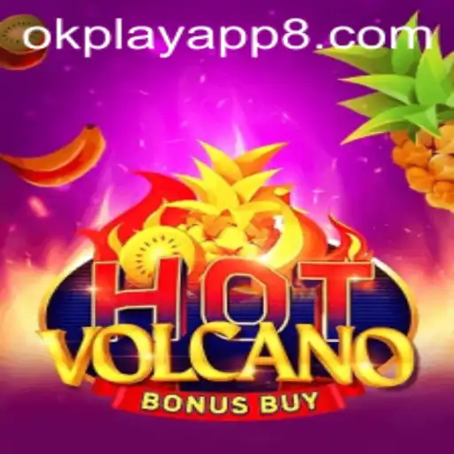 HotVolcanoBonusBuy: The Thrilling Game Experience on OKPlay App
