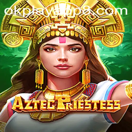 Discovering the Mysteries of AztecPriestess: A Game Revolutionizing the OkPlay App