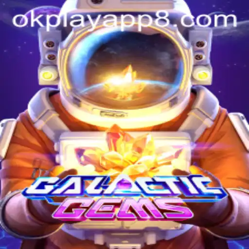 Exploring the GalacticGems: The Stellar Experience on OkPlay App