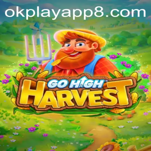 Discover the Thrilling World of GoHighHarvest on the OkPlay App
