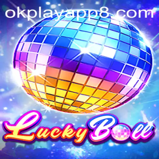 Explore the Thrilling World of LuckyBall on the OkPlay App