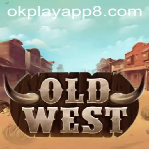 Explore the Exciting World of OldWest on the OKPlay App