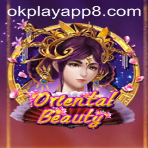 Discovering the Allure of OrientalBeauty on the OkPlay App