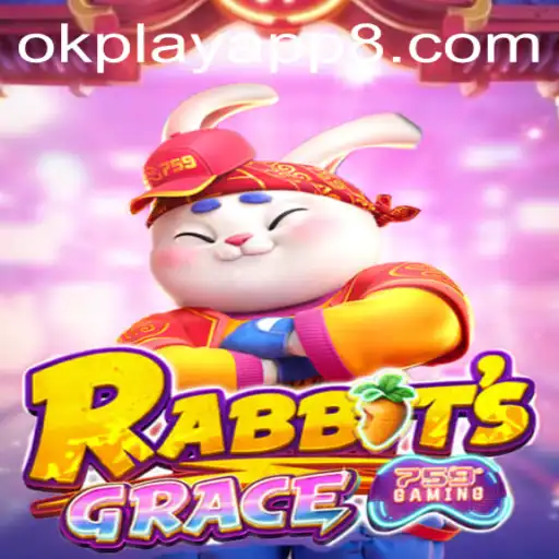 Discovering RabbitsGrace: A New Gaming Sensation on the Okplay App