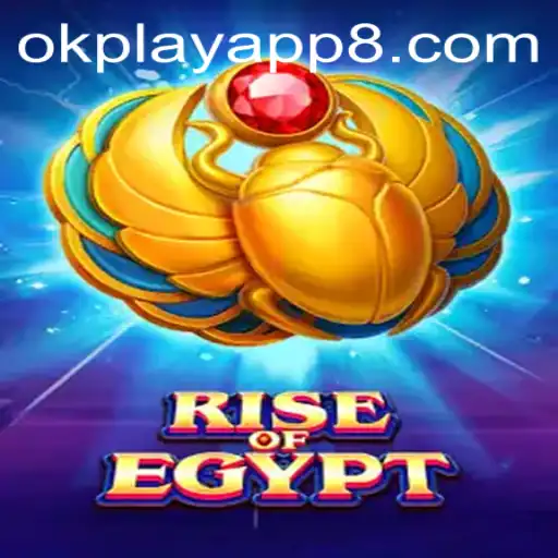 Exploring the Wonders of RiseOfEgypt Through the OkPlay App