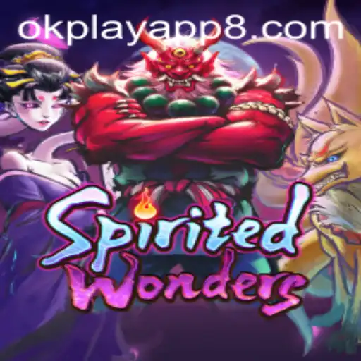 Exploring the Enchanting World of SpiritedWonders on OKPlay App