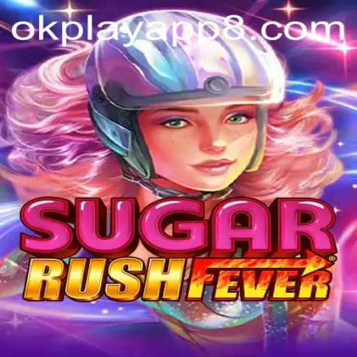 SugarRushFever: The Ultimate Gaming Experience on OkPlay App