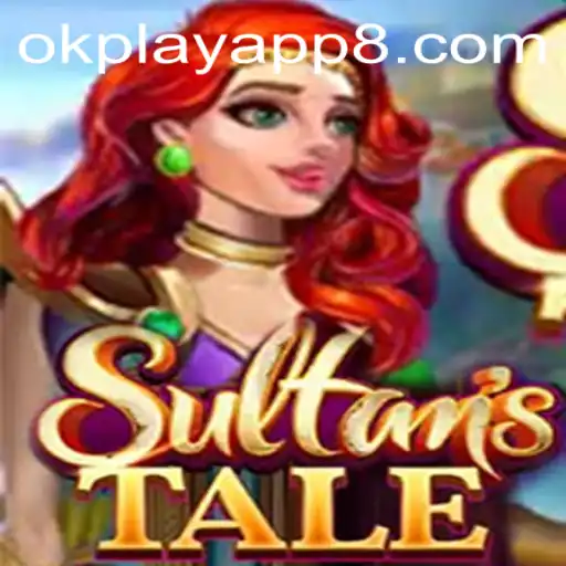 Discovering the Enchanting World of Sultanstale on OKPlay: A Comprehensive Guide
