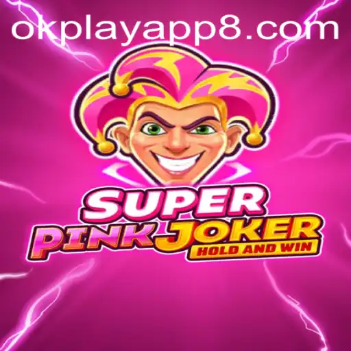Discover the Exciting World of SuperPinkJoker on the Okplay App