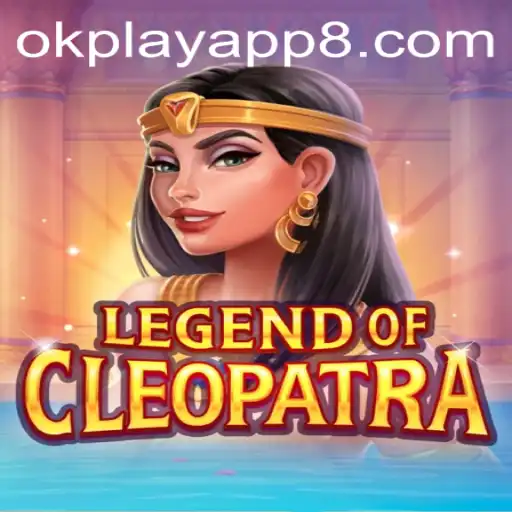Experience the Thrills of LegendOfCleopatra on the OKPlay App