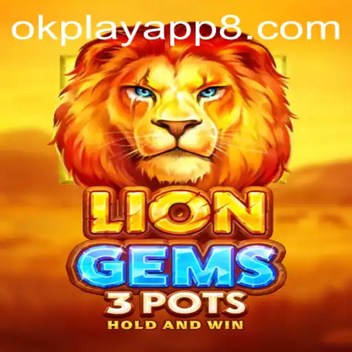 Discover the Exciting World of LionGems3pots on the OkPlay App