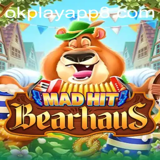 MadHitBearhaus: A Thrilling New Game on Okplay App