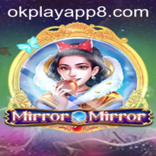 Exploring the Enchanting World of MirrorMirror on the OkPlay App
