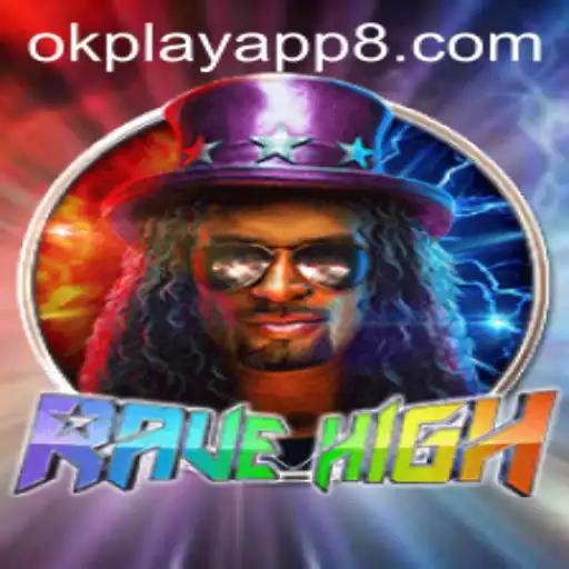RaveHigh: The Ultimate Gaming Experience on Okplay App