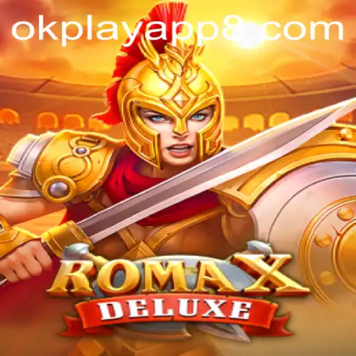Dive into the Thrilling World of RomaXDeluxe Through the OKPlay App