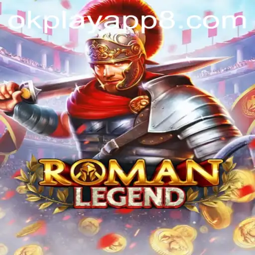 Explore the Epic Adventures of RomanLegend and the Okplay App