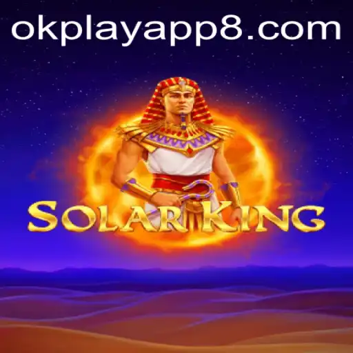 Discover the Thrills of SolarKing with OKPlay App