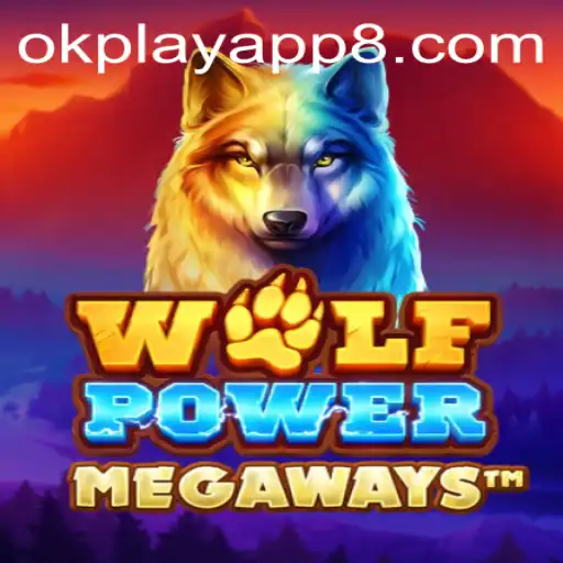 Discover WolfPowerMega: A Thrilling Adventure on the OkPlay App
